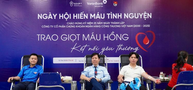 Chứng khoán Công thương tổ chức Ngày hội Hiến máu 2025: Trao giọt máu hồng – Kết nối yêu thương 
