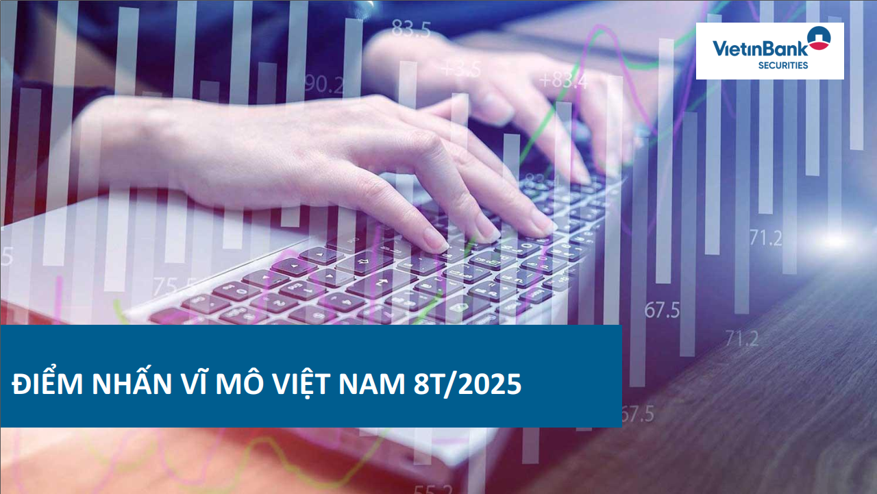 Báo cáo vĩ mô 8T.2025