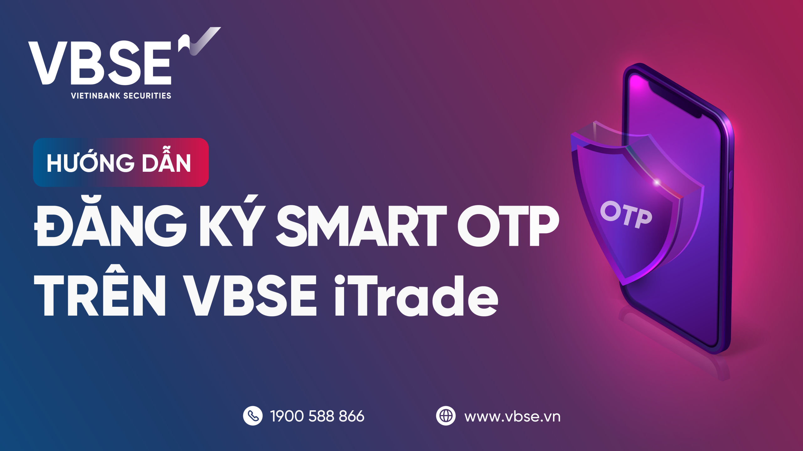 Tăng cường bảo mật, an tâm giao dịch với Smart OTP trên VBSE iTrade