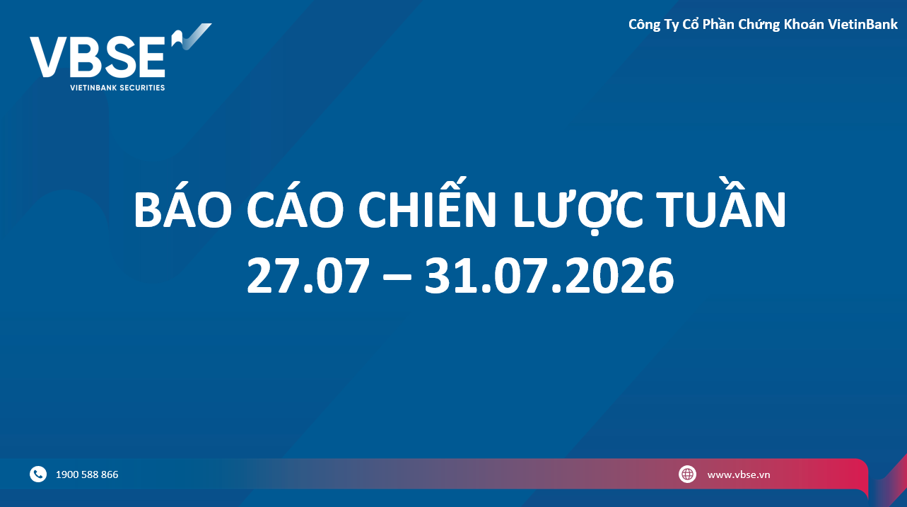 Bản tin chiến lược đầu tư tuần 27.07 – 31.07.2026
