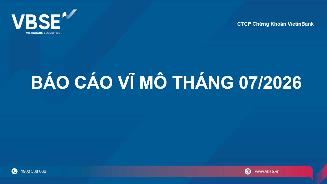Báo cáo vĩ mô tháng 07/2026